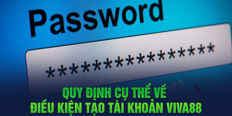 Điều khoản và điều kiện 2 quy định về điều khoản viva88