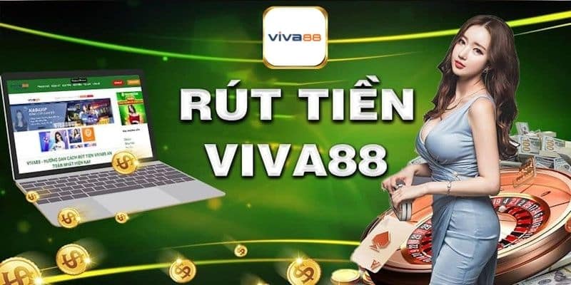 Cách rút tiền viva88 dễ dàng và nhanh chóng 5 rút tiền viva88