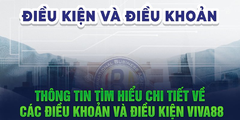 Điều khoản và điều kiện 1 điều khoản và điều kiện viva88